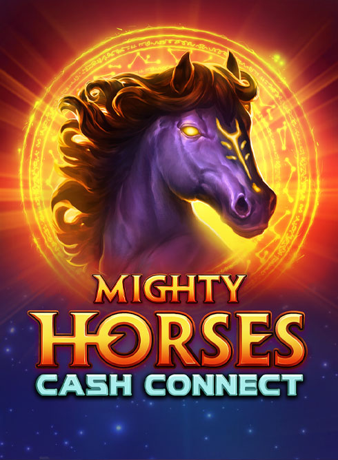 Mighty Horses: Cash Connect